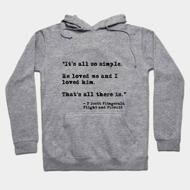 It's all so simple - Fitzgerald quote Hoodie by peggieprints